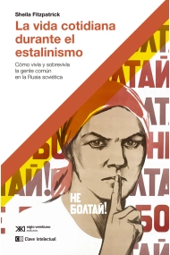 Coberta de La vida cotidiana durante el estalinismo. Cómo vivía y sobrevivía la gente común en la Rusia soviética