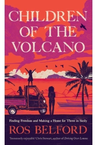 Cover of Children of the Volcano: Making a Life for Three in Sicily