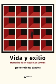 Cubierta de Vida y exilio. Memorias de un español en la URSS