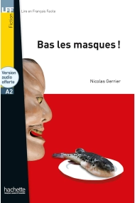 Coberta de Lff A2 Bas les masques! Per la Scuola media. Con e-book. Con espansione online (Lire en français facile)