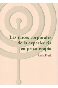 Coberta de Las raíces corporales de la experiencia en psicoterapia
