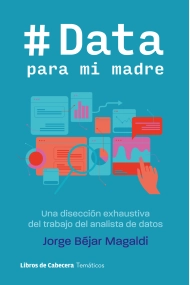Coberta de Data para mi madre. Una disección exhaustiva del trabajo del analista de datos