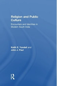 Cubierta de Religion and Public Culture Encounters and Identities in Modern South India