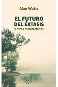 Cover of El futuro del éxtasis y otras meditaciones