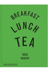 Cover von Breakfast, lunch, tea. Rose Bakery