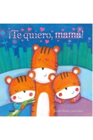 Cubierta de ¡Te quiero, mamá!