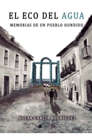 Coberta de El eco del agua. Memorias de un pueblo hundido