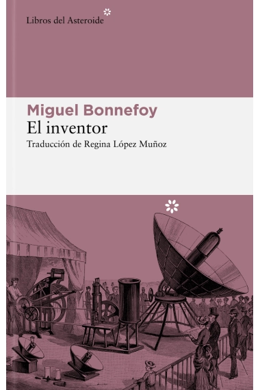 Coberta de El inventor — Miguel Bonnefoy