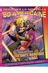 Cubierta de Dessiner la nouvelle bd americaine: Fusion des styles Comics américains et Manga