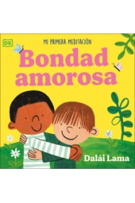 Cubierta de Bondad amorosa (mi primera meditación)