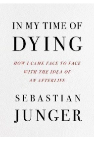 Cubierta de In My Time of Dying: How I Came Face to Face with the Idea of an Afterlife