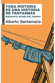 Cover von Toda historia es una historia de fantasmas. Biografía íntima del barrio