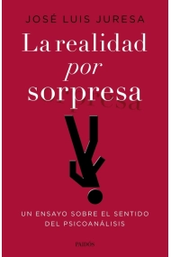 Coberta de La realidad por sorpresa. Un ensayo sobre el sentido del psicoanálisis.