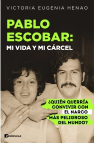 Cover von Pablo Escobar: mi vida y mi cárcel. ¿Quién querría convivir con el narco más peligroso del mundo?