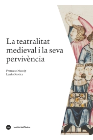 Cubierta de La teatralitat medieval i la seva pervivència