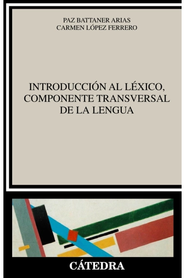 Cubierta de Introducción al léxico, componente transversal de la lengua — Paz Battaner Arias y Carmen López Ferrero