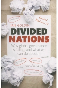 Cubierta de Divided Nations: Why global governance is failing, and what we can do about it