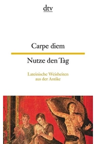 Cover von Carpe diem Nutze den Tag: Lateinische Weisheiten aus der Antike