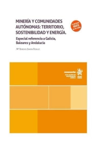 Cubierta de Minería y comunidades autónomas: Territorio, sostenibilidad y energía. Especial referencia a Galicia, Baleares y Andalucía