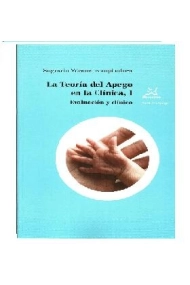 Coberta de La teoría del apego en la clínica, I : Evaluación y clinica