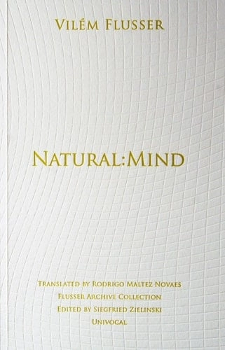 Cover of Natural:Mind — Vilém Flusser