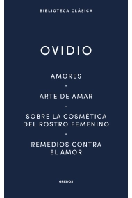 Cubierta de Amores. Arte de amar. Sobre la cosmética del rostro femeníno. Remedios contra el amor