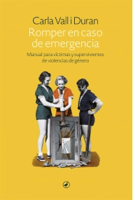 Cover of Romper en caso de emergencia. Manual para víctimas y supervivientes de violencias de género