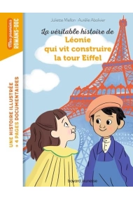 Cubierta de La véritable histoire de Léonie qui vit construire la Tour Eiffel