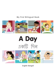 Cover of My First Bilingual Book-A Day (English-Bengali)